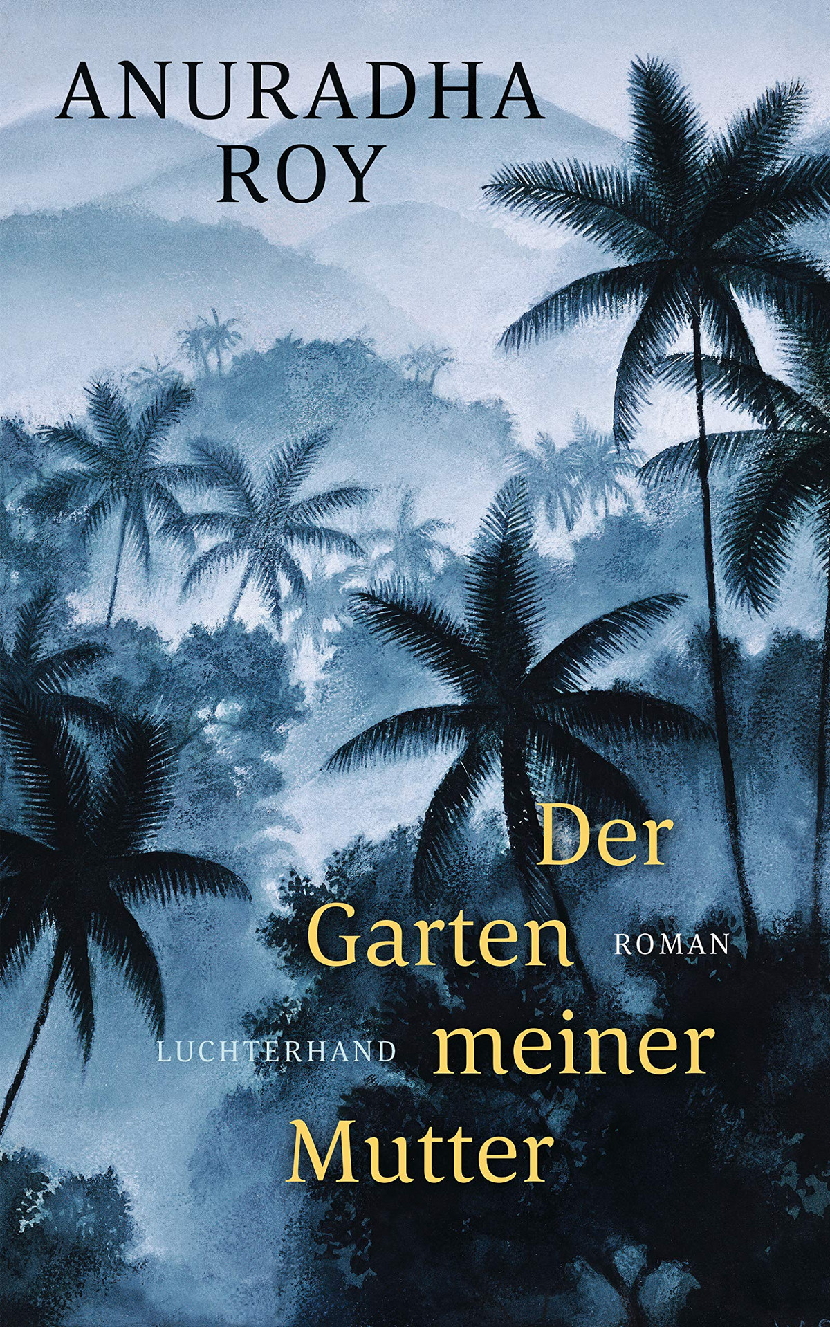 Anuradha Roy Der Garten meiner Mutter BelletristikCouch.de