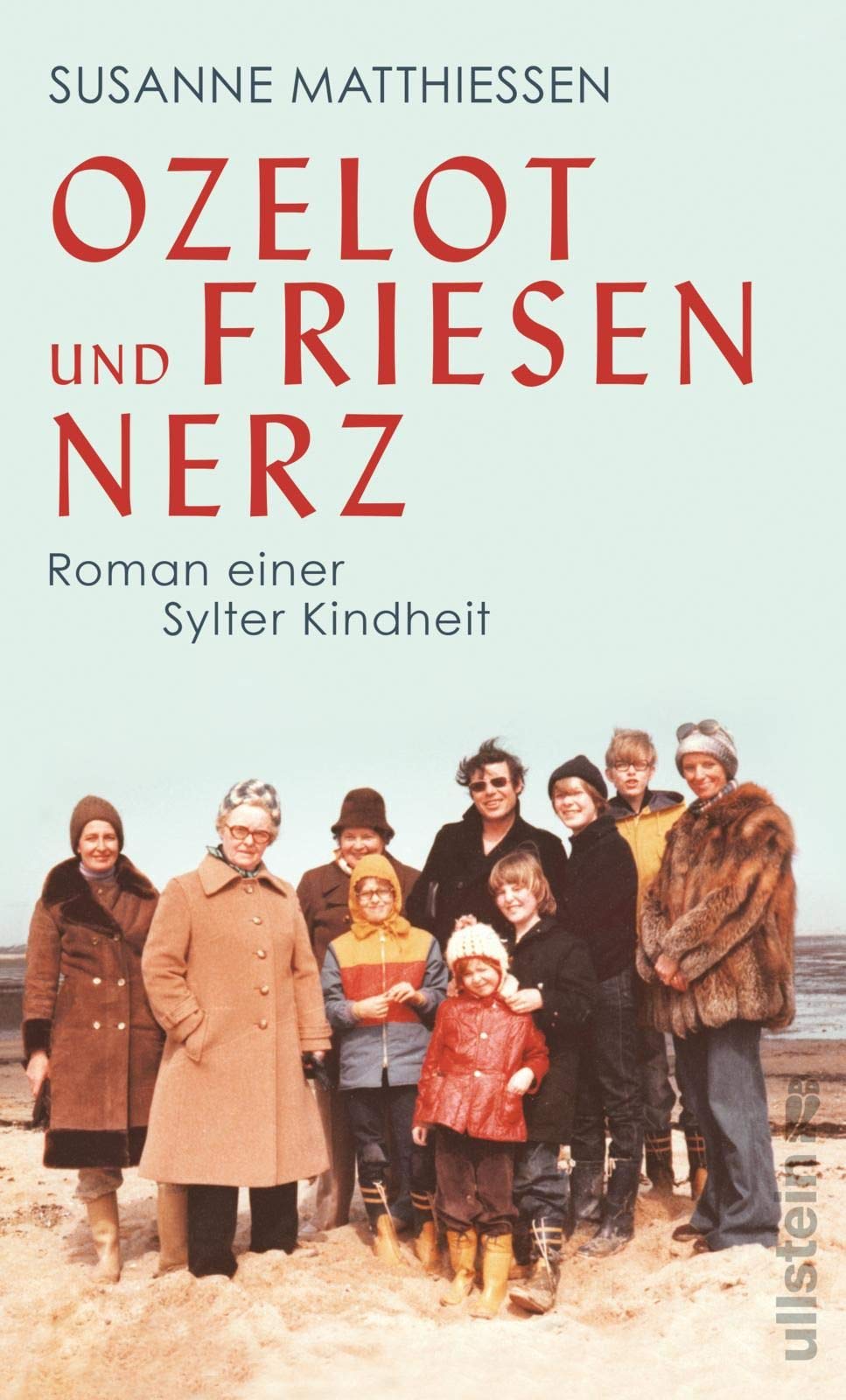 Susanne Matthiessen: Ozelot und Friesennerz: Roman einer Sylter 